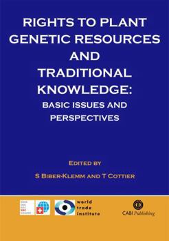 Hardcover Rights to Plant Genetic Resources and Traditional Knowledge: Basic Issues and Perspectives Book