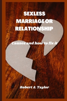 Paperback Sexless Marriage or Relationship: causes and how to fix it Book