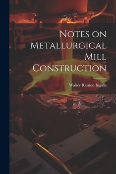 Paperback Notes on Metallurgical Mill Construction Book