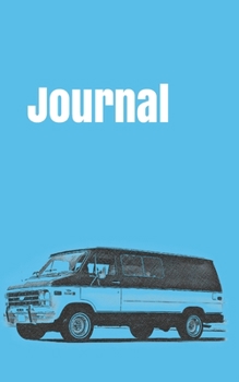 Journal: handy notebook to write in for motoring enthusiasts. 5x8. 120 pages. (US vans and trucks)