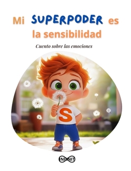 Paperback Mi SUPERPODER es la sensibilidad: Cuento sobre las emociones [Spanish] Book
