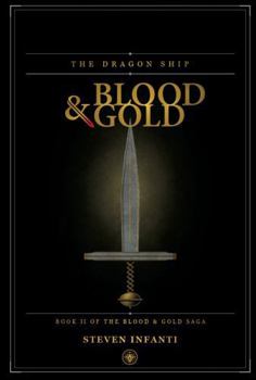 The Dragon Ship: Book II of the Blood & Gold Saga