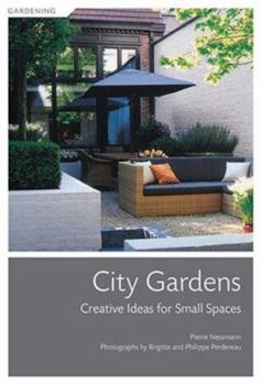 Paperback City Gardens: Creative Ideas for Small Spaces Book