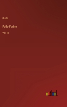 Hardcover Folle-Farine: Vol. III Book