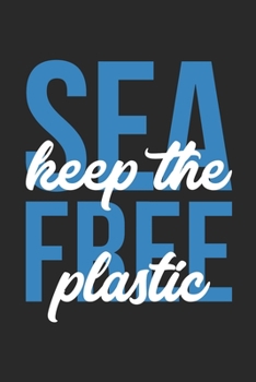 Keep The Sea Plastic Free Notebook - Keep The Sea Plastic Free Gift - Vintage Earth Day Journal - Climate Change Awareness Diary for Climate ... Diary, 110 page, Lined, 6x9 (15.2 x 22.9 cm)