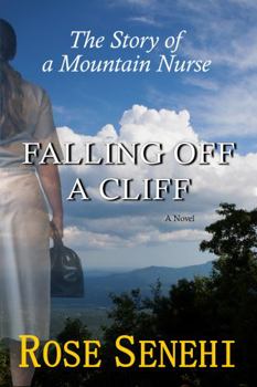Paperback FALLING OFF A CLIFF: The Story of a Mountain Nurse (Historic Fiction Blue Ridge Mountains Series) Book