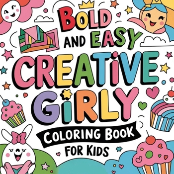 Creative Girly Coloring Book for Kids: Girl Coloring Book, Fun Girly Coloring Book for Young Girls, Coloring Book for Kids 4-8