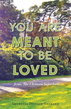 Paperback You Are Meant to Be Loved: Jesus, the Ultimate Superhero Book
