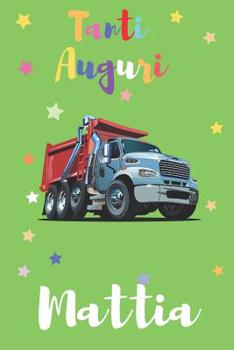 Tanti Auguri Mattia: Regalo Perfetto per Aniversario | Con Spazio Per Scrivere o Disegnare | Diario o Agenda Per Regalo (Italian Edition)