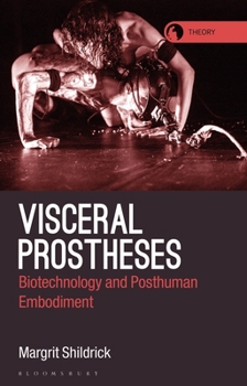 Hardcover Visceral Prostheses: Somatechnics and Posthuman Embodiment Book