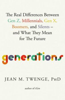 Hardcover Generations: The Real Differences Between Gen Z, Millenials, Gen X, Boomers, and Silents - and What They Mean for the Future Book