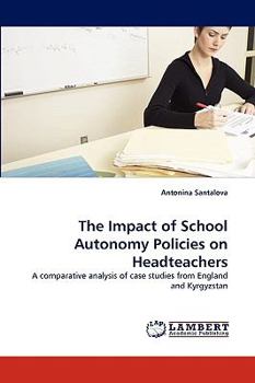 Paperback The Impact of School Autonomy Policies on Headteachers Book