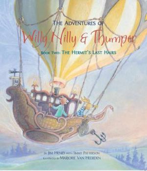 Paperback The Adventures of Willy Nilly & Thumper the Hermit's Last Hairs Book