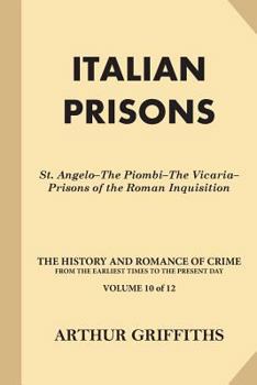 Paperback Italian Prisons: St. Angelo-The Piombi-The Vicaria-Prisons of the Roman Inquisition Book