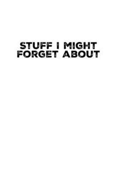 Paperback Stuff I Might Forget About: 6 X 9 Blank Lined Coworker Gag Gift Funny Office Notebook Journal Book