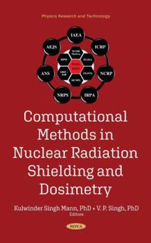 Hardcover Computational Methods in Nuclear Radiation Shielding and Dosimetry Book