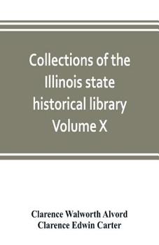 Paperback Collections of the Illinois state historical library Volume X; British series, Volume I, The Critical period, 1763-1765 Book