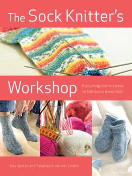 Paperback The Sock Knitter's Workshop: Everything Knitters Need to Knit Socks Beautifully Book