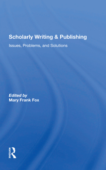 Paperback Scholarly Writing and Publishing: Issues, Problems, and Solutions Book