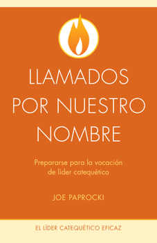 Paperback Llamados Por Nuestro Nombre: Prepararse Para La Vocación de Líder Catequético [Spanish] Book