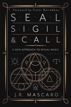 Paperback Seal, Sigil & Call: A New Approach to Ritual Magic Book