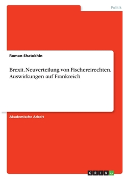 Paperback Brexit. Neuverteilung von Fischereirechten. Auswirkungen auf Frankreich [German] Book