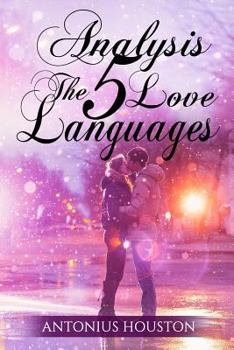 Paperback Analysis: The 5 Love Languages: By Gary Chapman - Epitome: The Secret to Love That Lasts Book