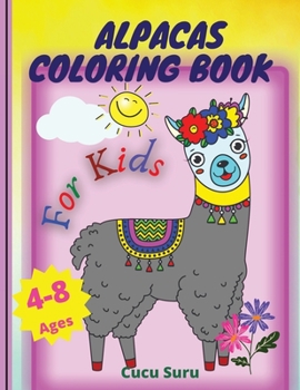 Alpacas coloring Book for Kids: An Kids Coloring Book with Fun Easy and Relaxing Coloring Pages Llama Inspired Scenes
