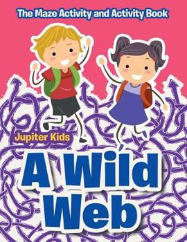 Paperback A Wild Web: The Maze Activity and Activity Book