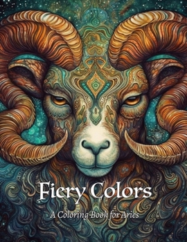 Paperback Fiery Colors: A Coloring Book for Aries Book