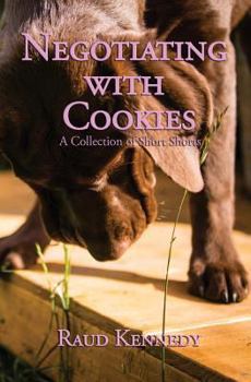 Paperback Negotiating with Cookies: A Collection of Short Shorts Book