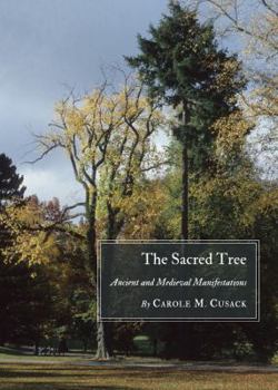 Hardcover The Sacred Tree: Ancient and Medieval Manifestations Book