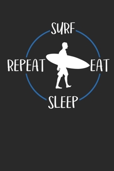 Paperback Surf Eat Sleep Repeat: Notebook 6 x 9 (A5) Graph Paper Squared Journal Gift For Surfers And Surfriders (108 Pages) Book