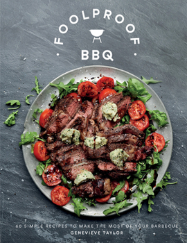 Hardcover Foolproof BBQ: 60 Simple Recipes to Make the Most of Your Barbecue Book