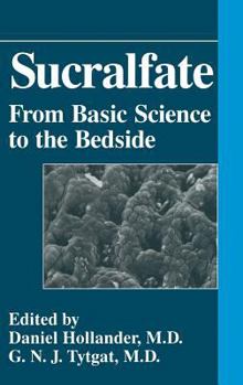 Hardcover Sucralfate: From Basic Science to the Bedside Book