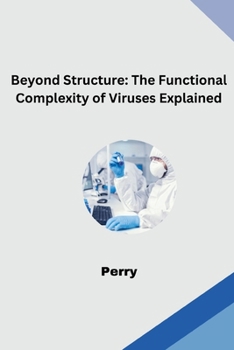 Paperback Beyond Structure: The Functional Complexity of Viruses Explained Book