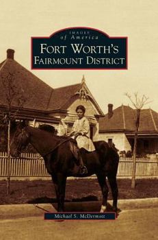 Fort Worth's Fairmount District - Book  of the Images of America: Texas