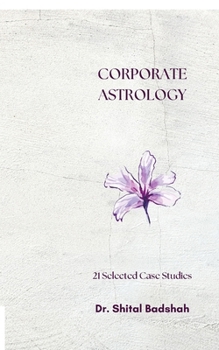 Paperback Corporate Astrology: 21 Selected Case Studies Book