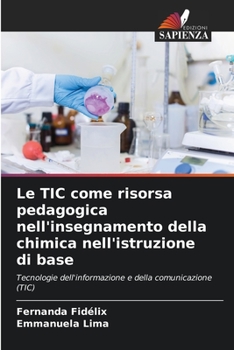 Paperback Le TIC come risorsa pedagogica nell'insegnamento della chimica nell'istruzione di base [Italian] Book