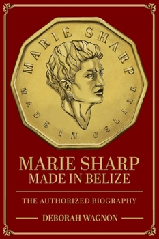 Hardcover Marie Sharp: Made in Belize The Authorized Biography Book