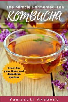 Paperback kombucha: The Miracle Fermented Tea (Kombucha For Beginners) Book