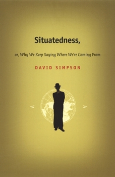 Paperback Situatedness, or, Why We Keep Saying Where We're Coming From Book