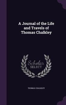 Hardcover A Journal of the Life and Travels of Thomas Chalkley Book