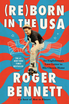 Hardcover Reborn in the USA: An Englishman's Love Letter to His Chosen Home Book