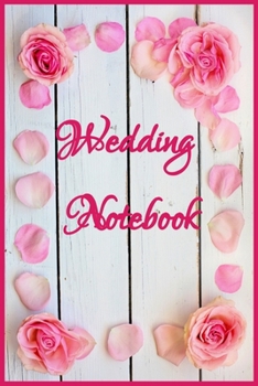 Paperback Wedding Notebook: A Wedding Keepsake Book: Pretty calligraphy lettering notebook with wedding floral design: wedding notebook for all yo Book