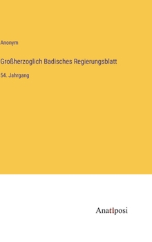 Hardcover Großherzoglich Badisches Regierungsblatt: 54. Jahrgang [German] Book
