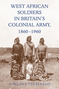 Hardcover West African Soldiers in Britain's Colonial Army, 1860-1960 Book