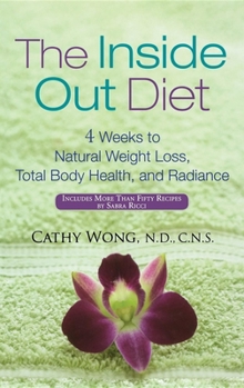 Hardcover The Inside Out Diet: 4 Weeks to Natural Weight Loss, Total Body Health, and Radiance Book