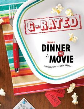 Paperback Group's Dinner and a Movie: G-Rated: Friendship, Faith, and Fun for All Ages Book