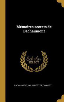 Hardcover Mémoires secrets de Bachaumont [French] Book
